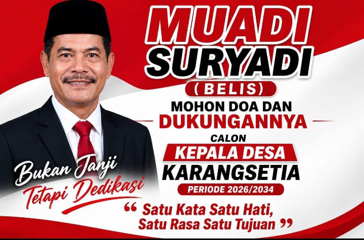 Muadi Suryadi Nyatakan Siap Maju pada Pilkades Karangsetia 2026–2034, Usung Semangat "Bukan Janji, Tetapi Dedikasi"