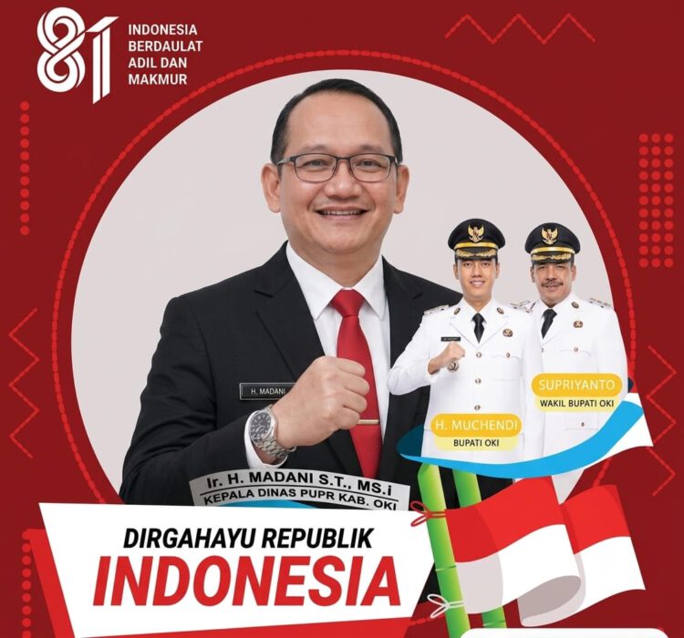 Semangat Kemerdekaan ke-81, Kepala Dinas PUPR OKI: Indonesia Berdaulat, Adil, dan Makmur