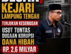 Dugaan Korupsi Dana Hibah Kabag Kesra Lampung Tengah Tahun 2024, DPP KAMPUD Desak KEJARI Serius dan Usut Tuntas
