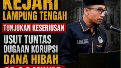 Dugaan Korupsi Dana Hibah Kabag Kesra Lampung Tengah Tahun 2024, DPP KAMPUD Desak KEJARI Serius dan Usut Tuntas