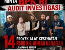 Dugaan Korupsi 14 Proyek Alkes RSUD KH Ahmad Hanafiah Lampung Timur, DPP KAMPUD Minta BPK RI Lakukan Audit