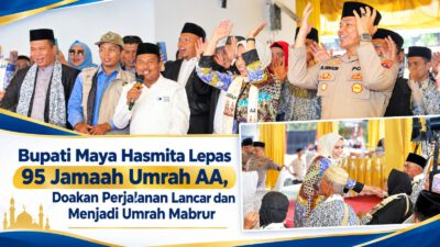 Bupati Maya Hasmita Lepas 95 Jamaah Umrah AA, Doakan Perjalanan Lancar dan Menjadi Umrah Mabrur