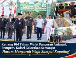 Kenang 164 Tahun Wafat Pangeran Antasari, Pemprov Kalsel Gelorakan Semangat “Haram Manyarah Waja Sampai Kaputing”