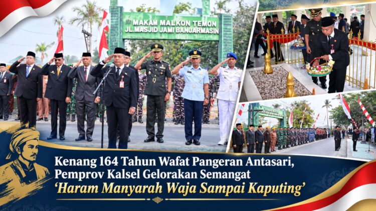 Kenang 164 Tahun Wafat Pangeran Antasari, Pemprov Kalsel Gelorakan Semangat “Haram Manyarah Waja Sampai Kaputing”