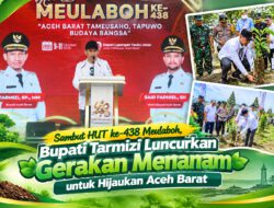 Sambut HUT ke-438 Meulaboh, Bupati Tarmizi Luncurkan Gerakan Menanam untuk Hijaukan Aceh Barat