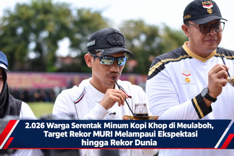 2.026 Warga Serentak Minum Kopi Khop di Meulaboh, Target Rekor MURI Melampaui Ekspektasi hingga Rekor Dunia