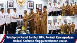 Sekdaprov Kalsel Sambut DPN, Perkuat Kewaspadaan Hadapi Karhutla hingga Ketahanan Daerah