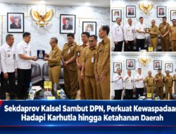 Sekdaprov Kalsel Sambut DPN, Perkuat Kewaspadaan Hadapi Karhutla hingga Ketahanan Daerah