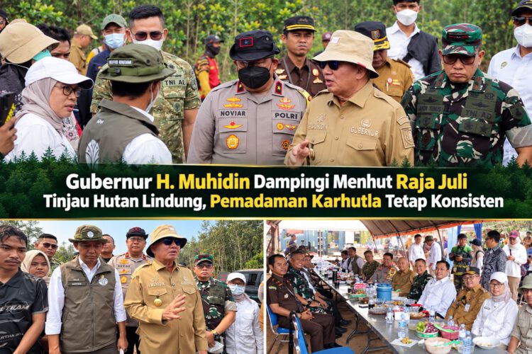Gubernur H. Muhidin Dampingi Menhut Raja Juli Tinjau Hutan Lindung, Pemadaman Karhutla Tetap Konsisten