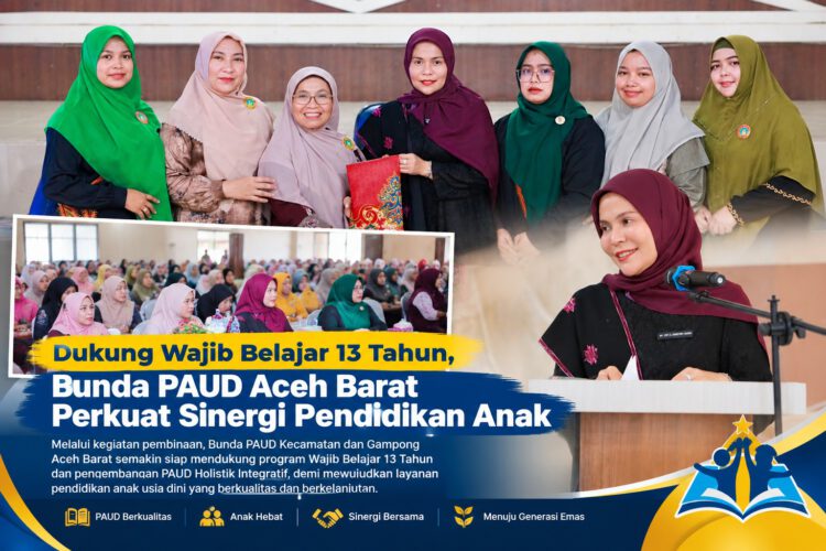 Dukung Wajib Belajar 13 Tahun, Bunda PAUD Aceh Barat Perkuat Sinergi Pendidikan Anak