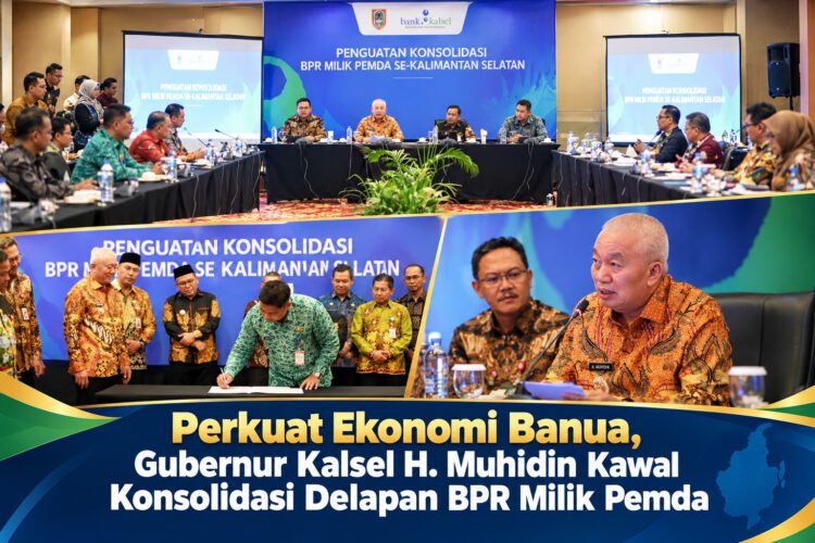 Perkuat Ekonomi Banua, Gubernur Kalsel H. Muhidin Kawal Konsolidasi Delapan BPR Milik Pemda