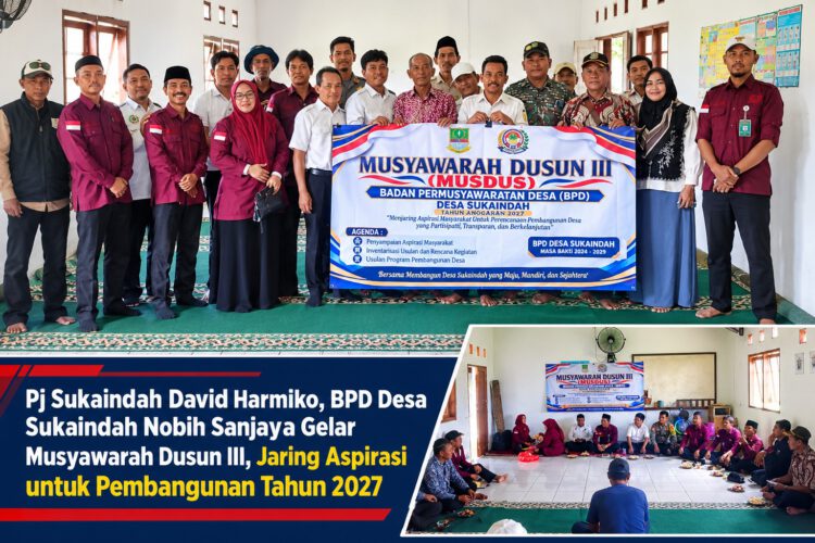 Pj sukaindah David harmiko BPD Desa Sukaindah nobih sanjaya Gelar Musyawarah Dusun III, Jaring Aspirasi untuk Pembangunan Tahun 2027