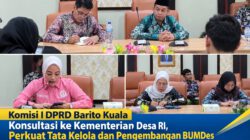 Komisi I DPRD Barito Kuala Konsultasi ke Kementerian Desa RI, Perkuat Tata Kelola dan Pengembangan BUMDes