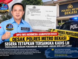 DPD IWO INDONESIA KAB. BEKASI DESAK POLRES METRO BEKASI SEGERA TETAPKAN TERSANGKA KADIS LH, PENYELIDIKAN DUGAAN PENGHINAAN WARTAWAN JANGAN BERLARUT-LARUT
