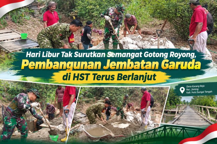 Semangat Gotong Royong, Pembangunan Jembatan Garuda di HST Terus Berlanjut