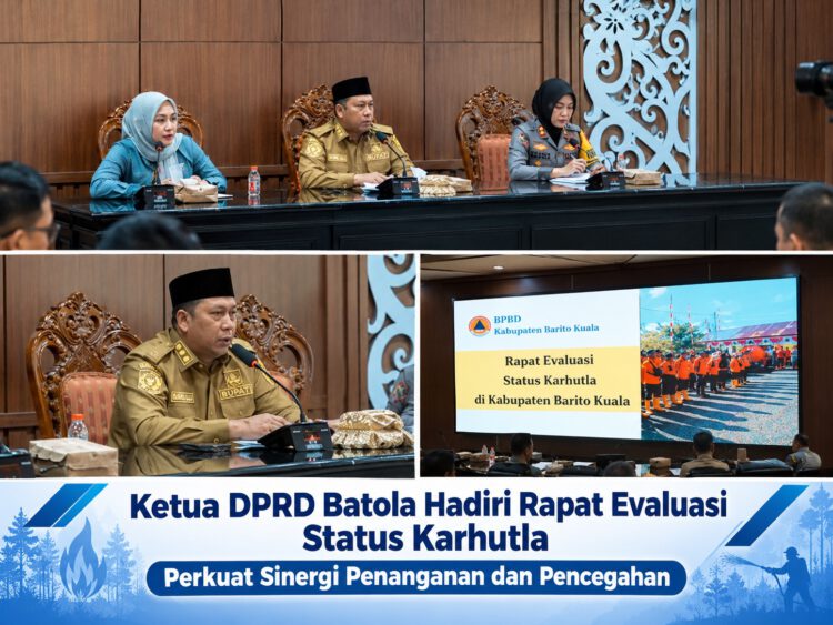 Ketua DPRD Batola Hadiri Rapat Evaluasi Status Karhutla, Perkuat Sinergi Penanganan dan Pencegahan