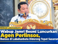 Wabup Jamri Resmi Luncurkan Agen Perlinsos, Bansos di Labuhanbatu Didorong Tepat Sasaran