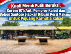 Kuali Merah Putih Beraksi, Korem 101/Ant, Pemprov Kalsel dan Bobon Santoso Siapkan Ribuan Porsi Makanan untuk Pejuang Karhutla Kalsel